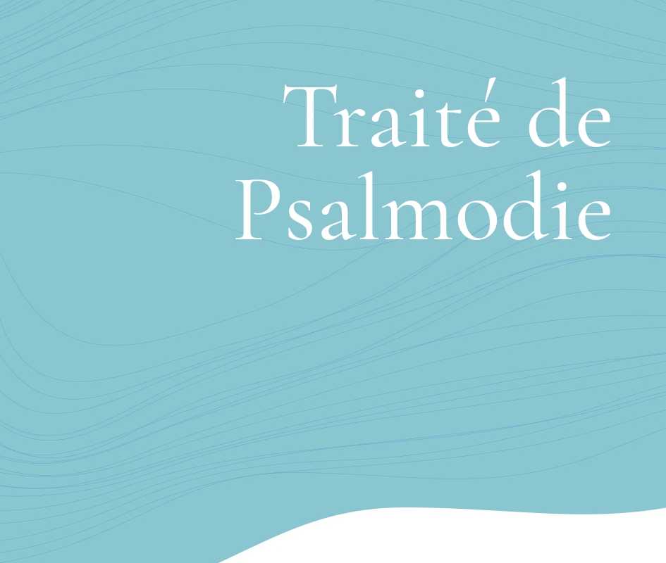 Réédition du Traité de psalmodie