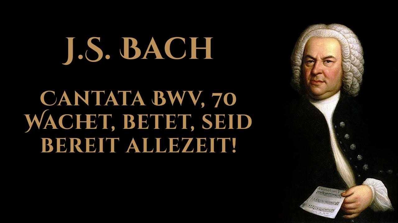 Jean-Sébastien Bach au plus près du temps liturgique - La cantate Wachet ! Betet ! Betet ! Wachet !