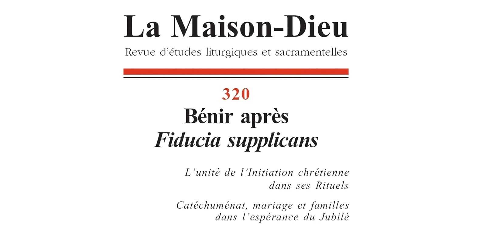 La Maison-Dieu n°320 : bénir après Fiducia Supplicans