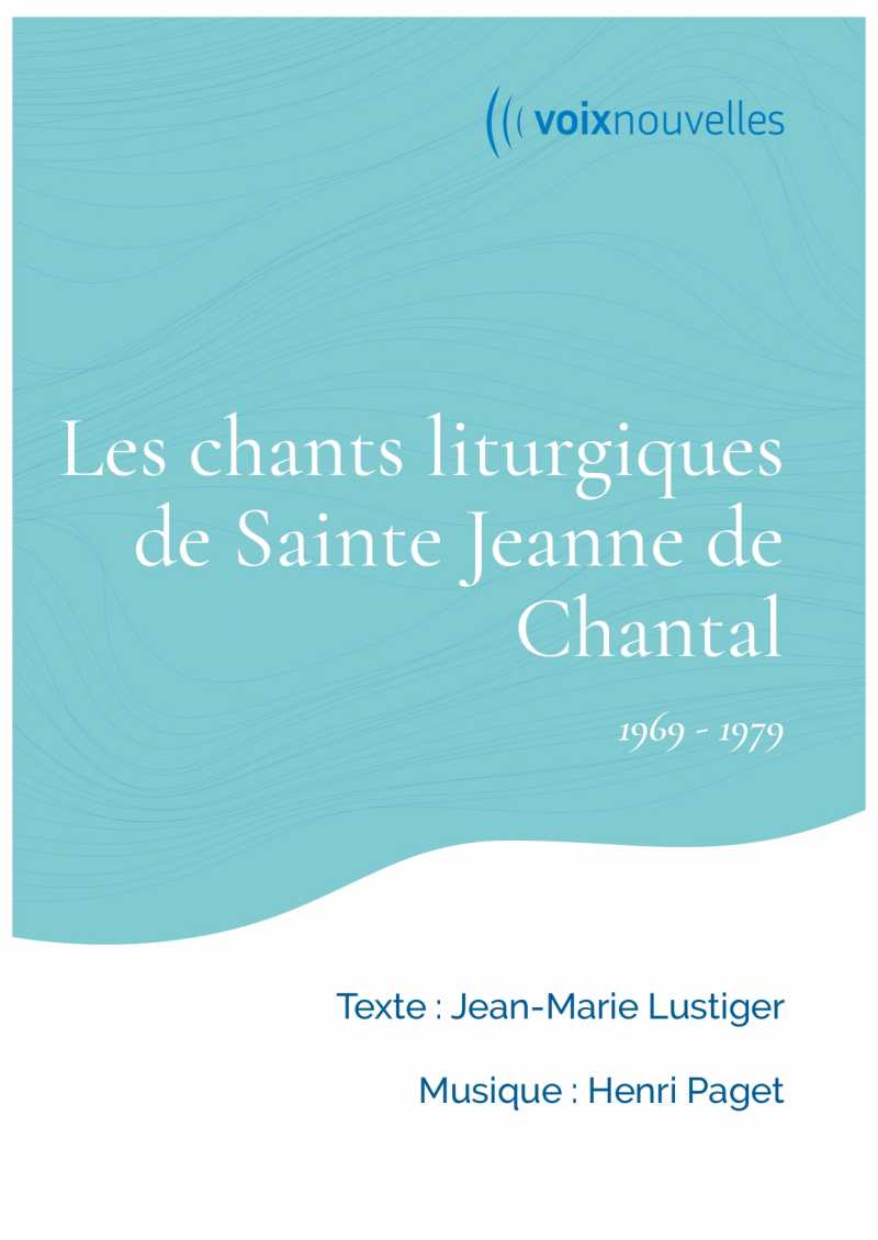 Les chants liturgiques de Sainte Jeanne de Chantal