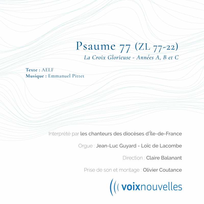 Psaume 77 - Fête de la Croix glorieuse - Pittet